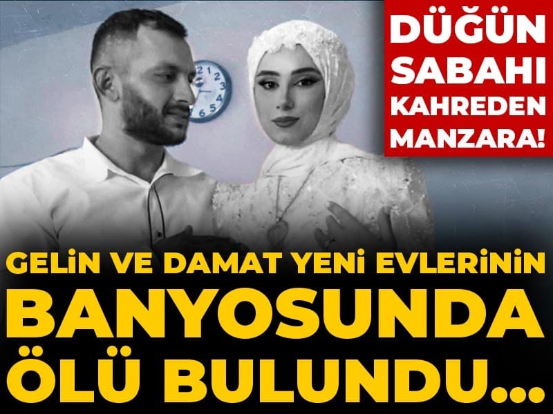 Düğün Günü Faciası: Gelin ve Damat Banyoda Hayatını Kaybetti
