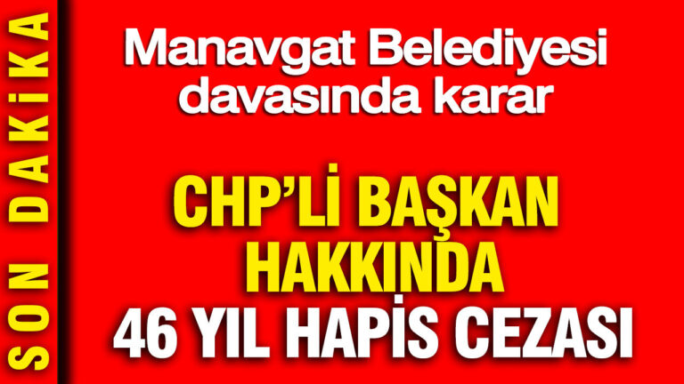 chpli-baskana-46-yil-hapis-cezasi-manavgat-belediyesi-sorusturmasinda-karar-dX19QtvN